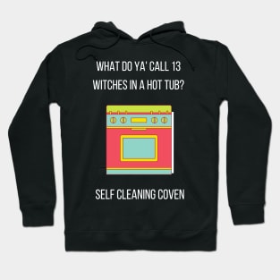 Self Cleaning Coven (Witch Humor) Hoodie